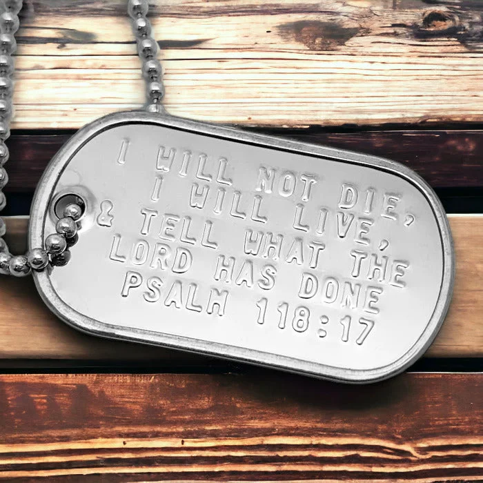 Ladies friendship pendant necklaces-Psalm 118:17 I Will Not Die I Will Live & Tell What The Lord Has Done Dog Tag Necklace